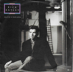 Rick Astley - Hold me in your arms