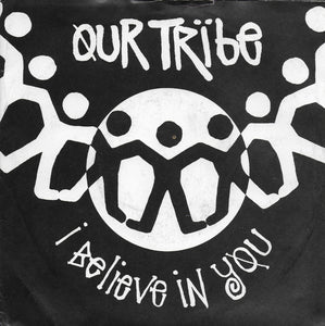 Our Tribe - I believe in you