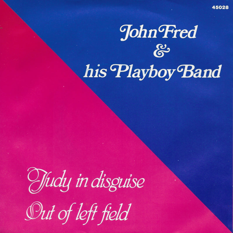 John Fred & his Playboy Band - Judy in disguise / Out of left field