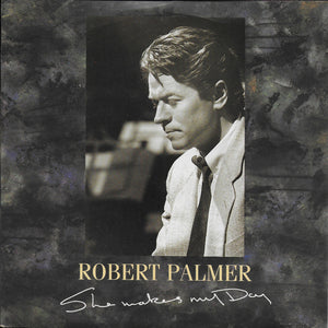 Robert Palmer - She makes my day