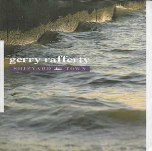 Gerry Rafferty - Shipyard town