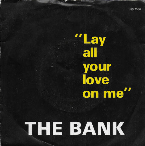 Bank - Lay all your love on me