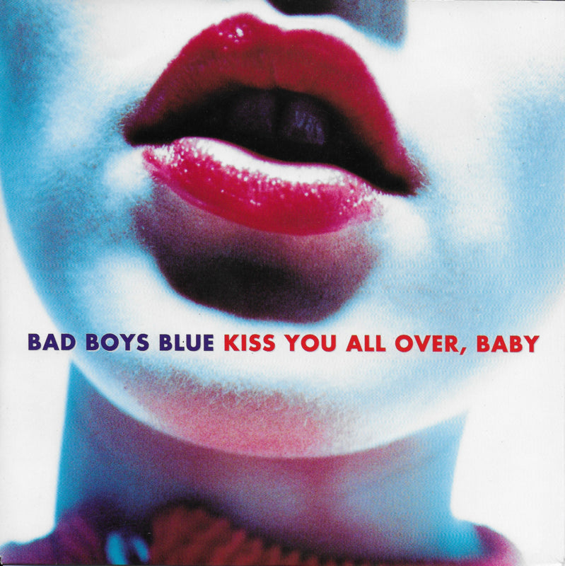 Bad Boys Blue - Kiss you all over, baby