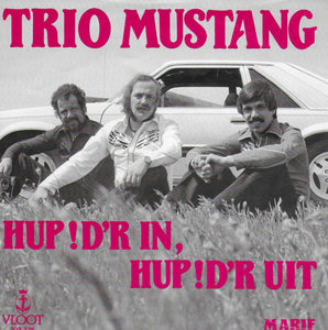 Trio Mustang - Hup! d'r in, hup! d'r uit