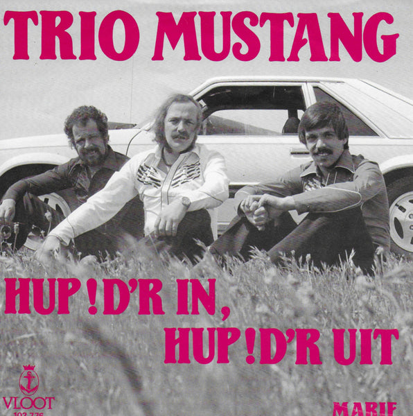 Trio Mustang - Hup! d'r in, hup! d'r uit