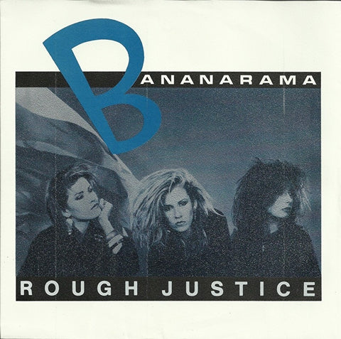 Bananarama - Rough justice