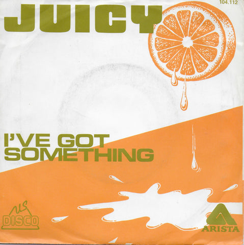 Juicy - I've got something