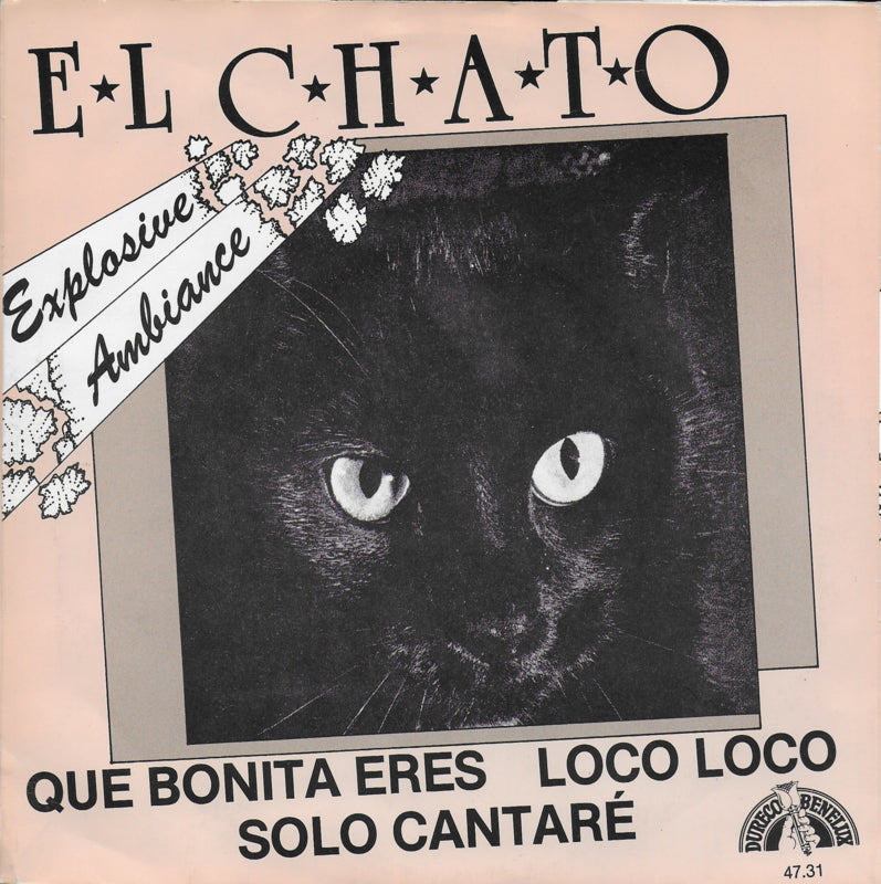 El Chato - Que bonita eres/Loco loco/Solo cantare