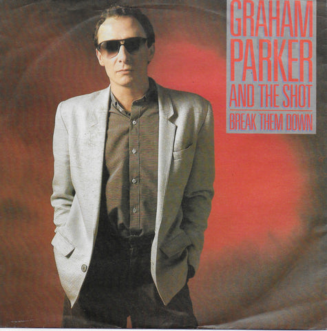 Graham Parker and The Shot - Break them down