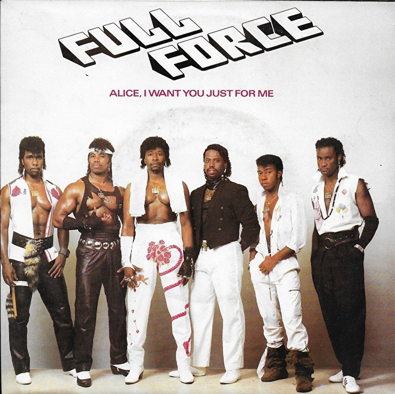 Full Force - Alice, i want you just for me