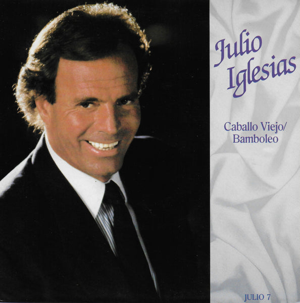 Julio Iglesias - Caballo viejo/Bamboleo