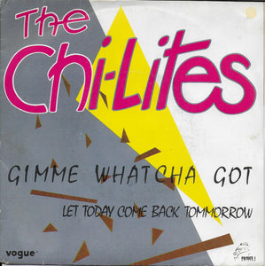 Chi-Lites - Gimme whatcha got