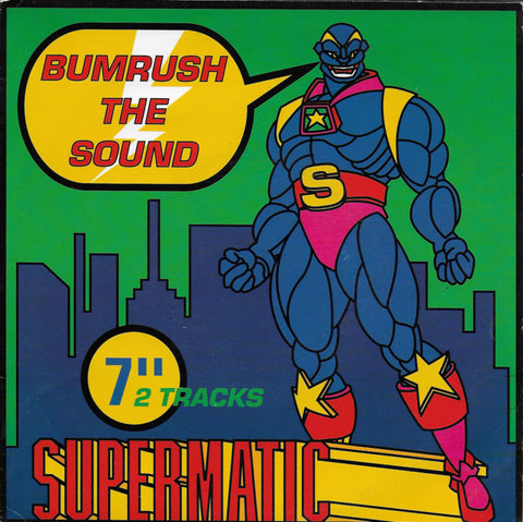 Supermatic - Bumrush the sound
