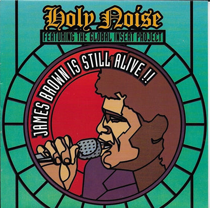 Holy Noise ft. The Global insert Project - James Brown is still alive!!
