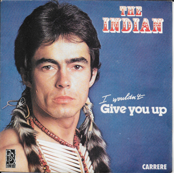 Indian - I wouldn't give you up