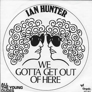 Ian Hunter - We gotta get out of here