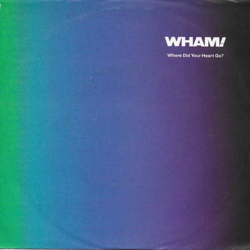 Wham! - Where did your heart go? (Canadese uitgave)