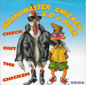 Grandmaster Chicken & D.J. Duck - Check out the chicken