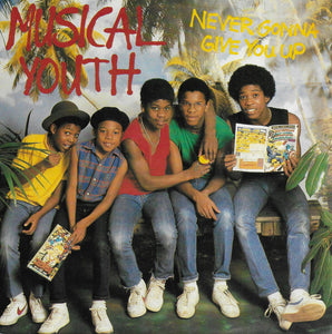 Musical Youth - Never gonna give you up (Franse uitgave)