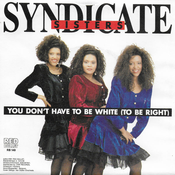 Syndicate Sisters - You don't have to be white (to be right)