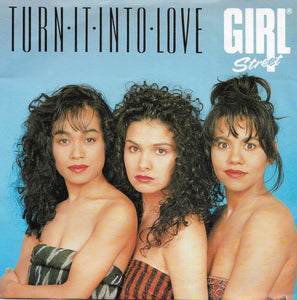 Girlstreet - Turn it into love