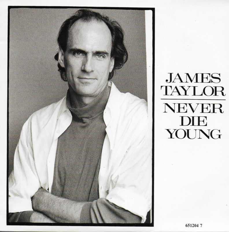 James Taylor - Never die young