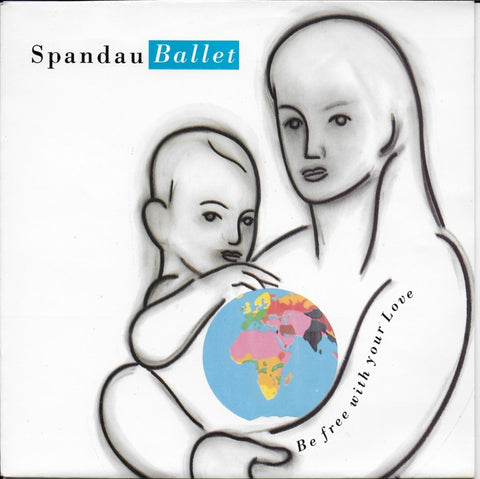 Spandau Ballet - Be free with your love