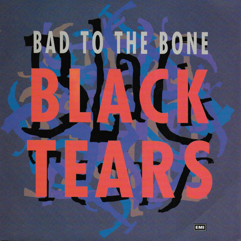 Bad to the bone - Black tears