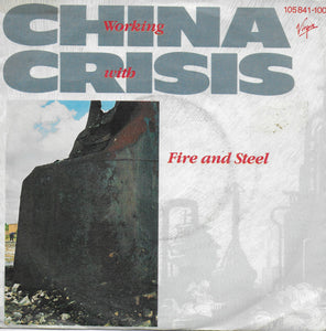 China Crisis - Working with fire and steel