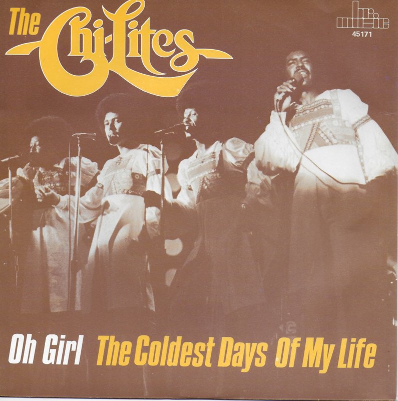 Chi-Lites - Oh girl / The coldest days of my life