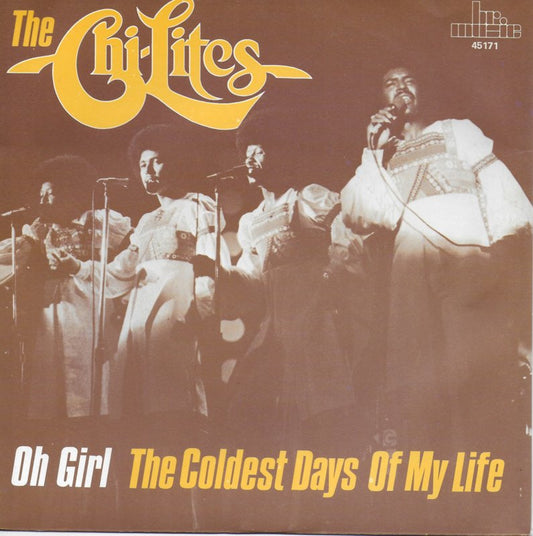 Chi-Lites - Oh girl / The coldest days of my life
