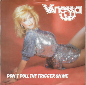 Vanessa - Don't pull the trigger on me