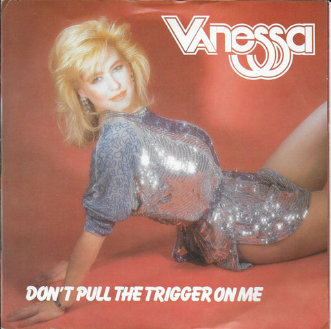 Vanessa - Don't pull the trigger on me