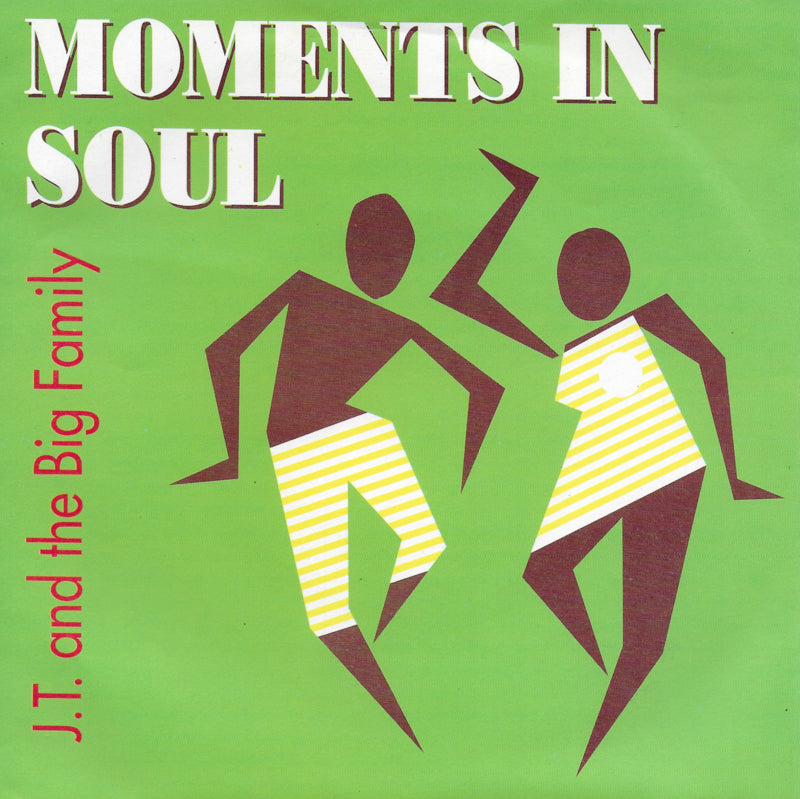 J.T. and the Big Family - Moments in soul