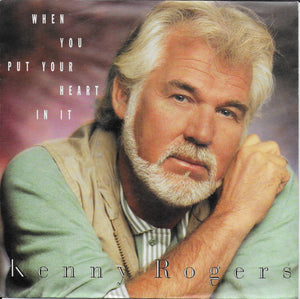 Kenny Rogers - When you put your heart in it