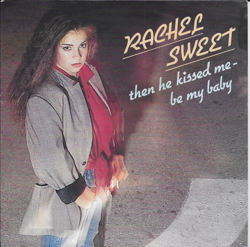 Rachel Sweet - Then he kissed me, Be my baby