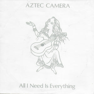 Aztec Camera - All i need is everything