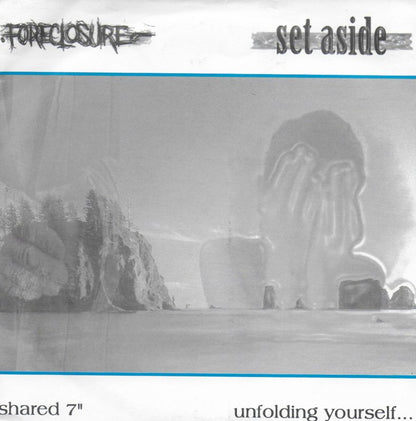 Foreclosure / Set Aside - Shared 7" unfolding Yourself