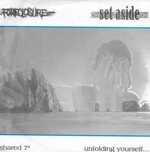 Foreclosure / Set Aside - Shared 7" unfolding Yourself