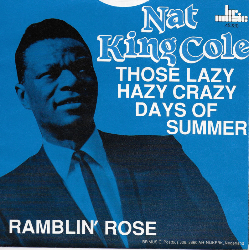 Nat King Cole - Those lazy hazy crazy days of summer / Ramblin' rose