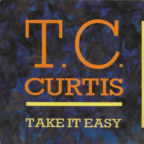 T.C. Curtis - Take it easy