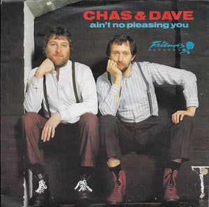 Chas & Dave - Ain't no pleasing you