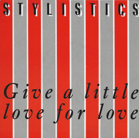 Stylistics - Give a little love for love