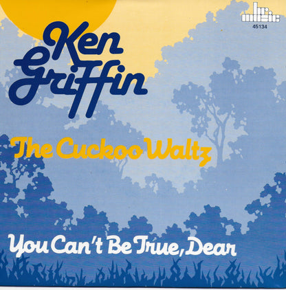 Ken Griffin - The cuckoo waltz / You can't be true, dear