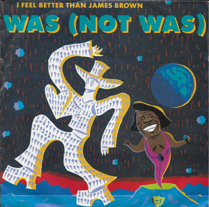 Was (not was) - I feel better than James Brown