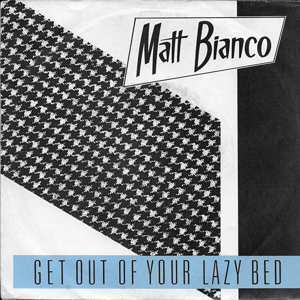 Matt Bianco - Get out of your lazy bed