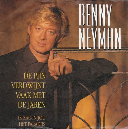 Benny Neyman - De pijn verdwijnt vaak met de jaren