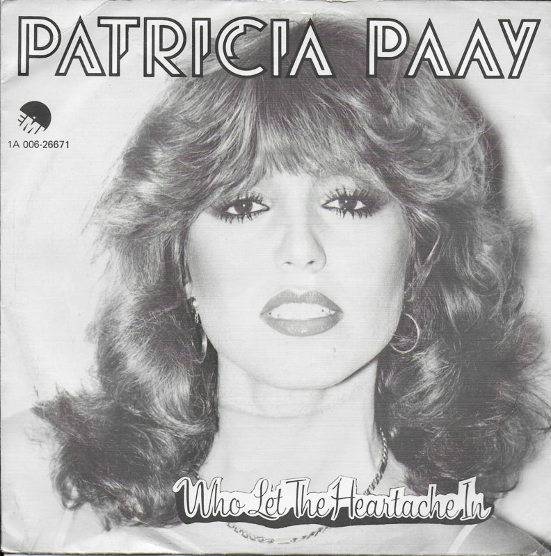 Patricia Paay - Who let the heartache in