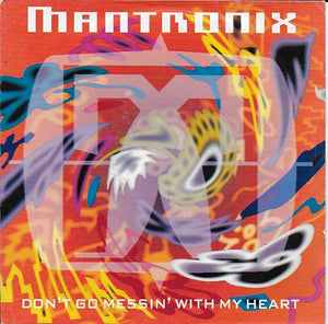 Mantronix - Don't go messin' with my heart