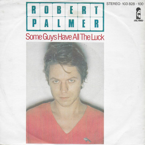 Robert Palmer - Some guys have all the luck